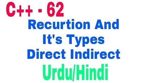 Recursion And its Types Direct Indirect C++ Urdu/Hindi || Jawad Aslam