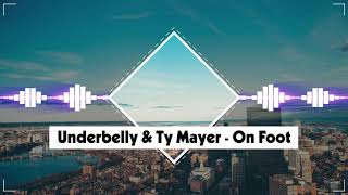Underbelly & Ty Mayer - On Foot (No Copyright Music)