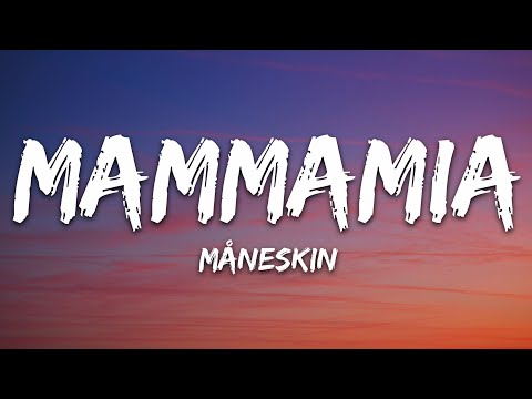 Måneskin MAMMAMIA Lyrics