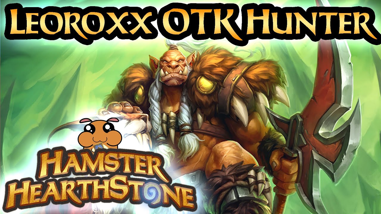 [ Hearthstone S85 ] Leoroxx OTK Hunter - Forged in the Barrens