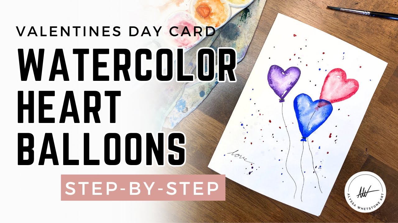 Easy Watercolor Valentine's Day Card - How to Paint Balloons in ...