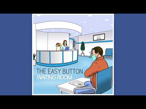 The Easy Button "Waiting Room"