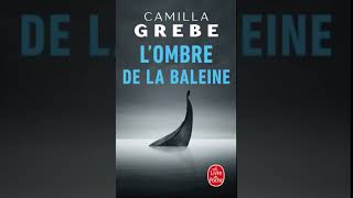 Camilla Grebe - L'Ombre de la baleine | livre audio francais complet