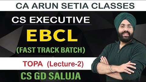 EBCL Fast Track Batch - Revision Class - Class-2 - June 2022 / CS Executive / CS GD SALUJA