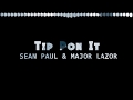 TIP PON IT --🕶 MAZOR LAZER🕶 I 🌃SEAN PAUL🌇--📄LYRIC📄--🎥VIDEO🎥