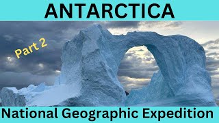 ANTARCTICA EXPEDITION: NATIONAL GEOGRAPHIC, Days 7-12