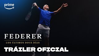 Federer: los últimos doce días - Tráiler Oficial | Prime Video España