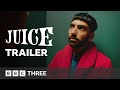 Juice: Trailer | BBC Three