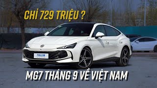 MG7 tháng 9 về Việt Nam: Giá từ 729 triệu? Máy 2.0 Turbo, làm khó cả Camry??