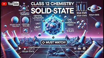 CBSE Class 12 || Chemistry || Solid State || Part-I || Animation || in English