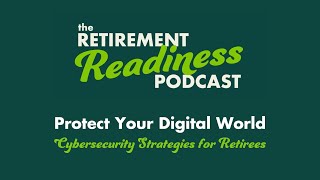Protect Your Digital World - Cybersecurity Strategies for Retirees