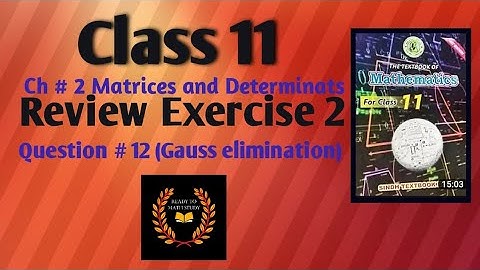 Class 11 Mathematics Ch # 2 Matrices and Determinates Review Exercise # 2 Question # 12