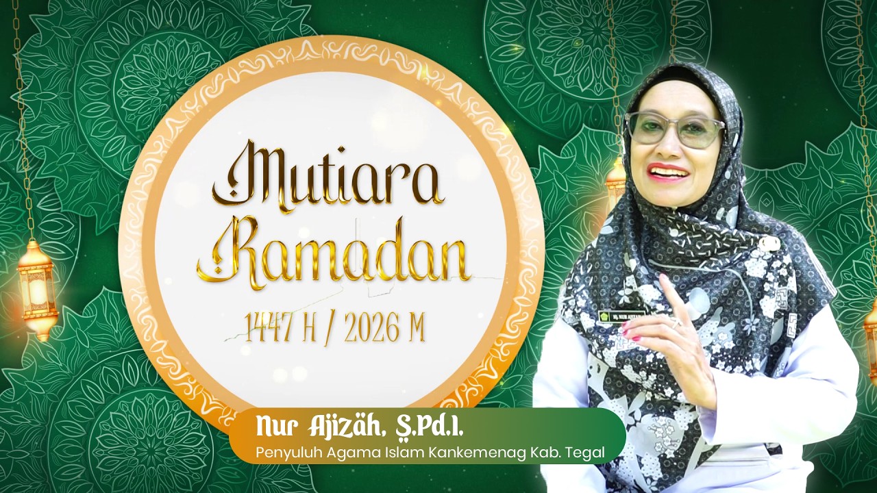 Mutiara Ramadan 1447 H | Istiqomah di bulan Ramadan - Nur Ajizah, S.Pd.I