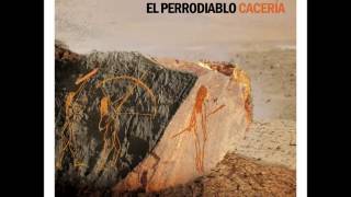 El Perrodiablo - Caceria [2014][Full Album]
