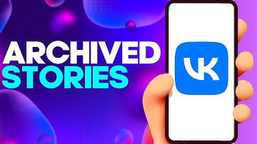 How to Find Story Archive on Vk App on Android or iphone IOS