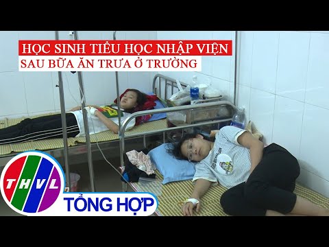 Video Học sinh tiểu học ở Cao Bằng nhập viện sau bữa ăn trưa... - youtube