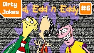 7 Dirty Jokes from Ed, Edd n Eddy