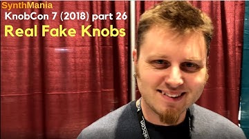 KnobCon 7 (2018) part 26 - Real Fake Knobs