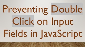 Preventing Double Click on Input Fields in JavaScript