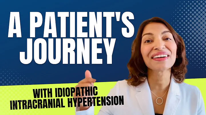 A patient's journey with IIH (Idiopathic Intracranial Hypertension)