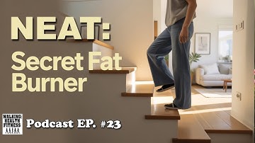 NEAT Reveals the Secret to Burning Fat Without Exercise