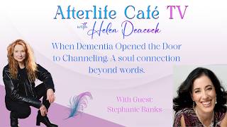 When Dementia Opened the Door to Channeling. A soul connection beyond words.
