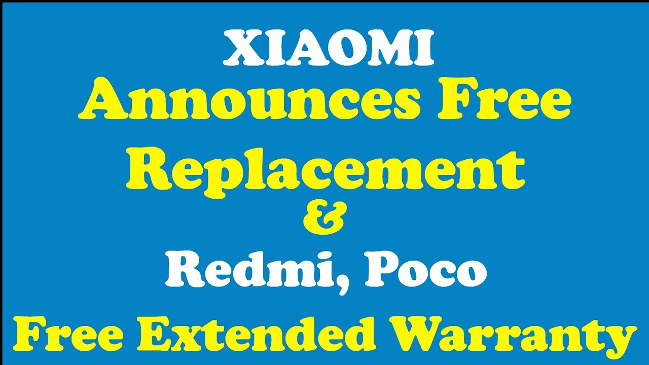 Xiaomi announces free replacement |  Poco, Redmi extended warranty 