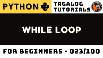 While Loop in Python Lesson 23 | Tagalog Coding Tutorials