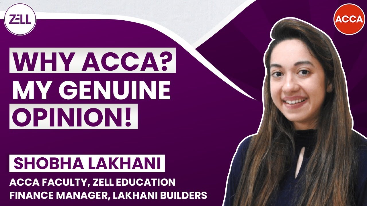 Why Should YOU Do ACCA? | Shobha Lakhani - ACCA Faculty, Zell Education