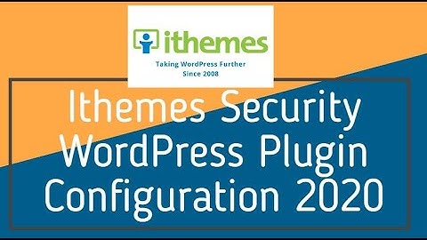 Ithemes Security WordPress Plugin Configuration 2020