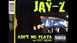 Jay-Z - Ain&#39;t No Playa (Original Radio Edit)