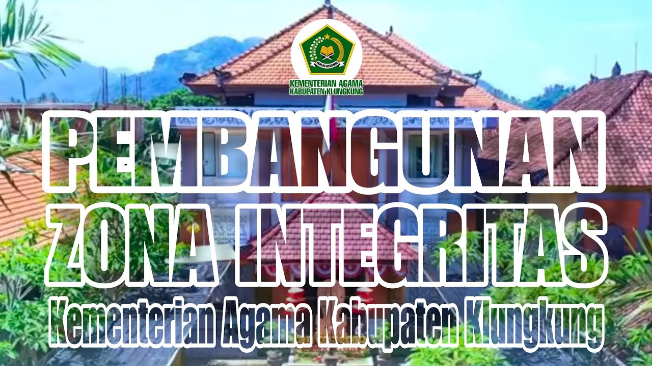 PROFIL PEMBANGUNAN ZONA INTEGRITAS KEMENAG KLUNGKUNG 2025