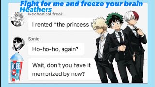 Mha lyric prank|| fight for me and freeze your brain - heathers||