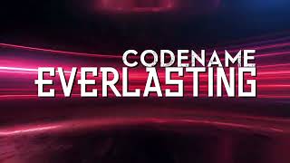 CODENAME: Everlasting Teaser