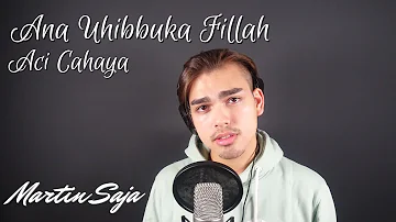 Ana Uhibbuka Fillah - Aci Cahaya | LIVE Male Cover by Martin Saja