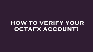 How to verify your octafx account?
