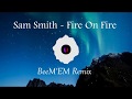 Sam Smith - Fire On Fire (BeeM