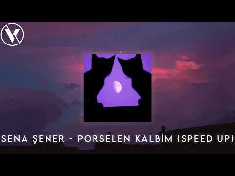 Sena Şener - Porselen Kalbim (Speed Up)