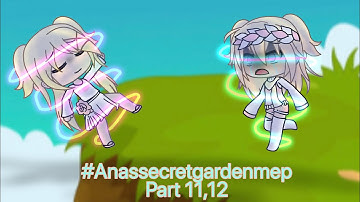 #Amassecretgardenmep part 11,12 READ PINNED COMMENT FOR BACKSTORY