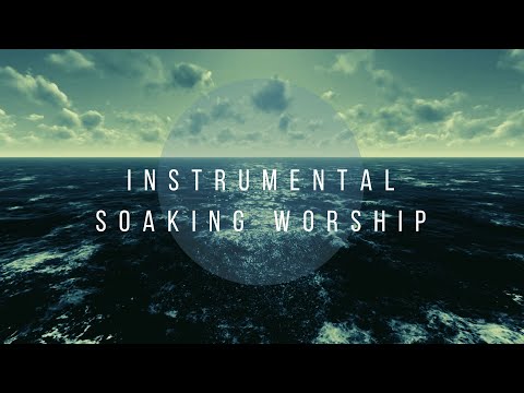 Instrumental Worship Soaking Presence