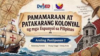 AP 7  Term 2, Week 1-1 Pamamaraan at Patakarang Kolonyal ng mga Espanyol sa Pilipinas with PPT & DLL
