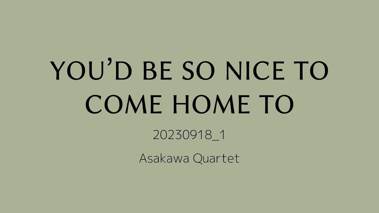 You'd Be So Nice To Come Home To 20230918_1 Akira music - YouTube