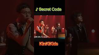 ♪Secret code #KinKiKids #domoto #堂本光一 #堂本剛