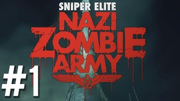 Sniper Elite: Nazi Zombie Army - First Impressions / Gameplay - Part 1 - Walkthrough