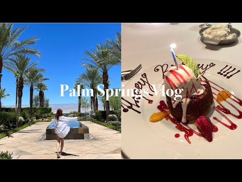 Palm Springs Vlog 🌴| It's my birthday! 생일 주말 여행 브이로그 Ritz-Carlton Hotel, Mastro's Steakhouse 휴식의 시간