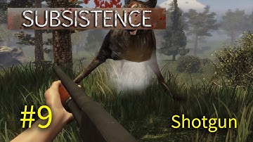 Subsistence - #9 - "Shotgun" - Subsistence Gameplay Let
