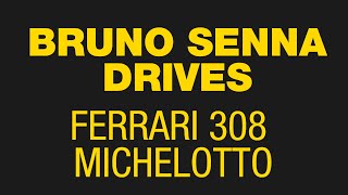 Bruno Senna Drives - Ferrari 308 Michelotto