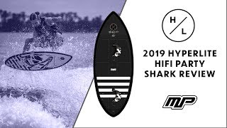 2019 Hyperlite HIFI Party Shark Wakesurf Review