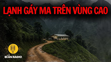 Recap | TRUYỆN MA TÂY BẮC: HÀNH TRÌNH LÊN VÙNG CAO LẠNH GÁY CỦA MỘT GIÁO VIÊN #chuyenma
