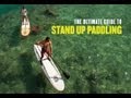 video: The Ultimate Guide to Stand Up Paddling trailer